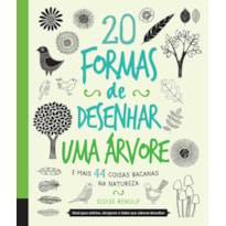 20 FORMAS DE DESENHAR UMA ÁRVORE E MAIS 44 COISAS