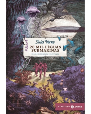 20 MIL LÉGUAS SUBMARINAS: EDIÇÃO COMENTADA E ILUSTRADA