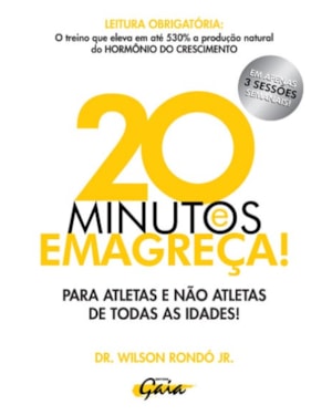 20 minutos e emagreça: para atletas e não atletas de todas as idades