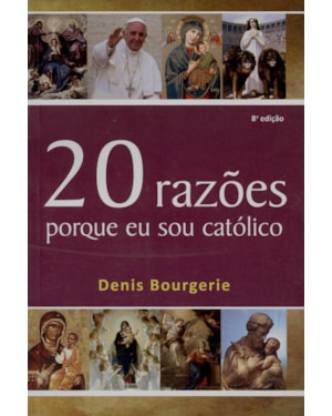 20 RAZOES PORQUE EU SOU CATÓLICO