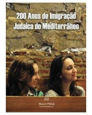 200 ANOS DA IMIGRAÇÃO JUDAICA DO MEDITERRANEO - FOTOGRAFIAS