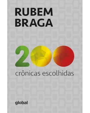 200 crônicas escolhidas: rubem braga