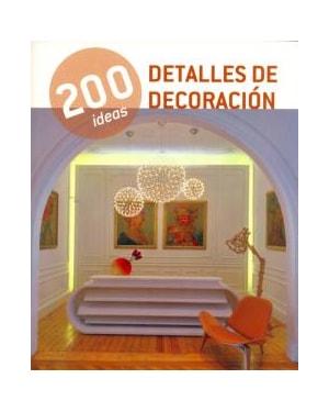 200 IDEAS DETALLES DE DECORACIÓN