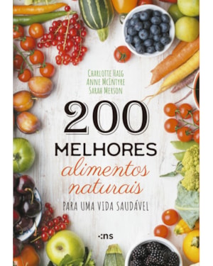 200 MELHORES ALIMENTOS NATURAIS PARA UMA VIDA SAUDÁVEL