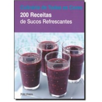 200 RECEITAS DE SUCOS REFRESCANTES - 1ª