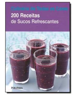 200 RECEITAS DE SUCOS REFRESCANTES - 1ª