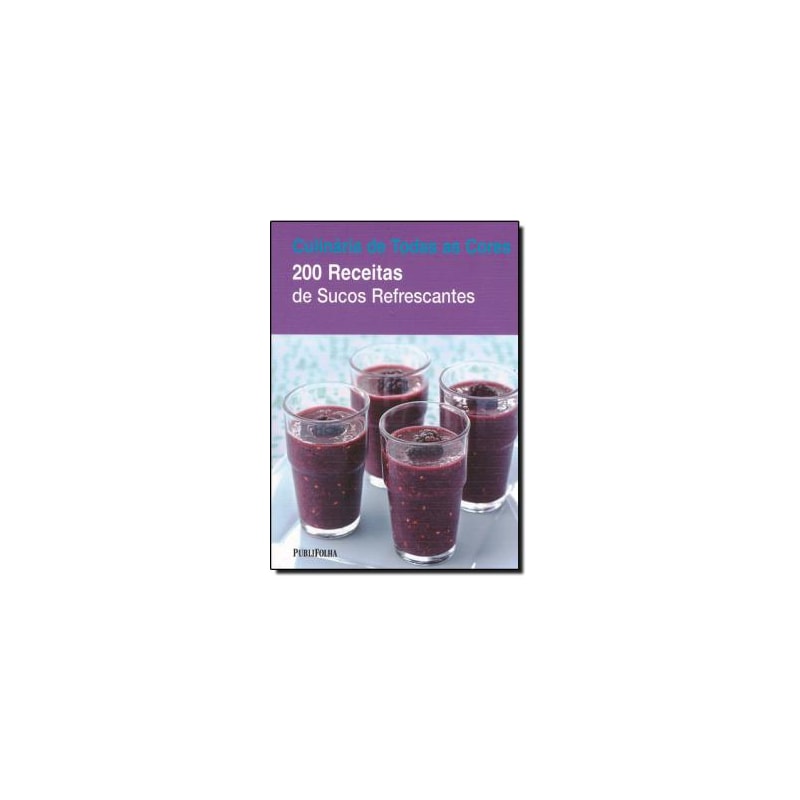 200 RECEITAS DE SUCOS REFRESCANTES - 1ª