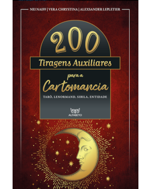 200 tiragens auxiliares para a Cartomancia: Tarô, Lenormand, Sibila, Entidade
