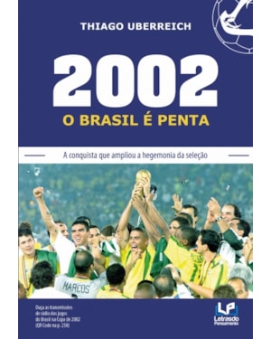 2002 - O BRASIL É PENTA