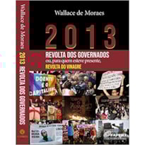 2013 - REVOLTA DOS GOVERNADOS OU PARA QUEM ESTEVE PRESENTE REVOLTA DO VINAGRE