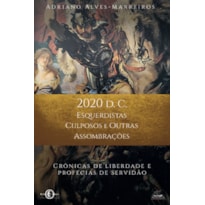 2020 D.C. - ESQUERDISTAS CULPOSOS E OUTRAS ASSOMBRAÇÕES