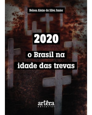 2020: O BRASIL NA IDADE DAS TREVAS