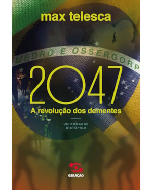 2047: A REVOLUÇÃO DOS DEMENTES