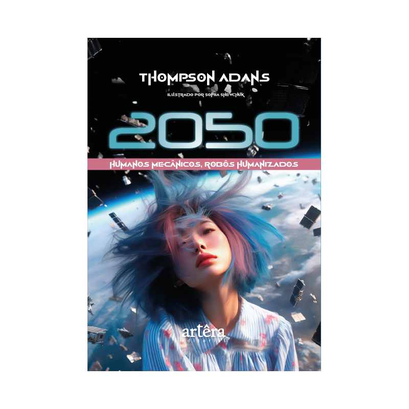 2050: HUMANOS MECÂNICOS, ROBÔS HUMANIZADOS
