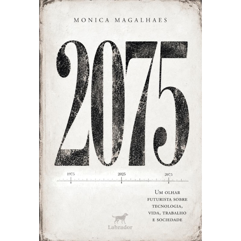 2075: UM OLHAR FUTURISTA SOBRE TECNOLOGIA, VIDA, TRABALHO E SOCIEDADE
