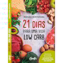 21 DIAS PARA UMA VIDA LOW CARB: COMO ENCONTRAR UM CAMINHO EFICIENTE QUE ACABE COM O VAI E VEM DO PESO E AUMENTE A MINHA AUTOESTIMA? NOS DEPARAMOS COM ESSA PERGUNTA INCONTÁVEIS VEZES. SÃO TANTAS DIETAS, PROMESSAS E, PRINCIPALMENTE, FRUSTRAÇÕES, QUE EN