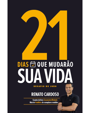 21 DIAS QUE MUDARÃO SUA VIDA: DESAFIO DE JOÃO