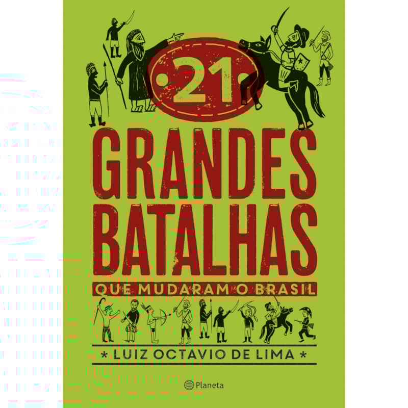 21 GRANDES BATALHAS QUE MUDARAM O BRASIL