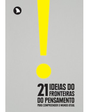 21 ideias do fronteiras do pensamento para compreender o mundo atual