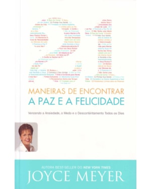 21 MANEIRAS DE ENCONTRAR A PAZ E A FELICIDADE - VECENDO A ANSIEDADE O MEDO - 1ª