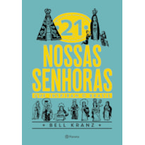 21 NOSSAS SENHORAS QUE INSPIRAM O BRASIL 21 NOSSAS SENHORAS QUE INSPIRAM O BRASIL
