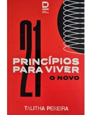 21 PRINCÍPIOS PARA VIVER O NOVO