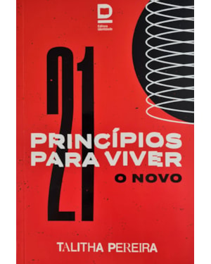 21 PRINCÍPIOS PARA VIVER O NOVO