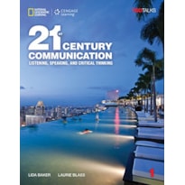 21ST CENTURY COMMUNICATION 1: LISTENING, SPEAKING AND CRITICAL THINKING: STUDENT BOOK