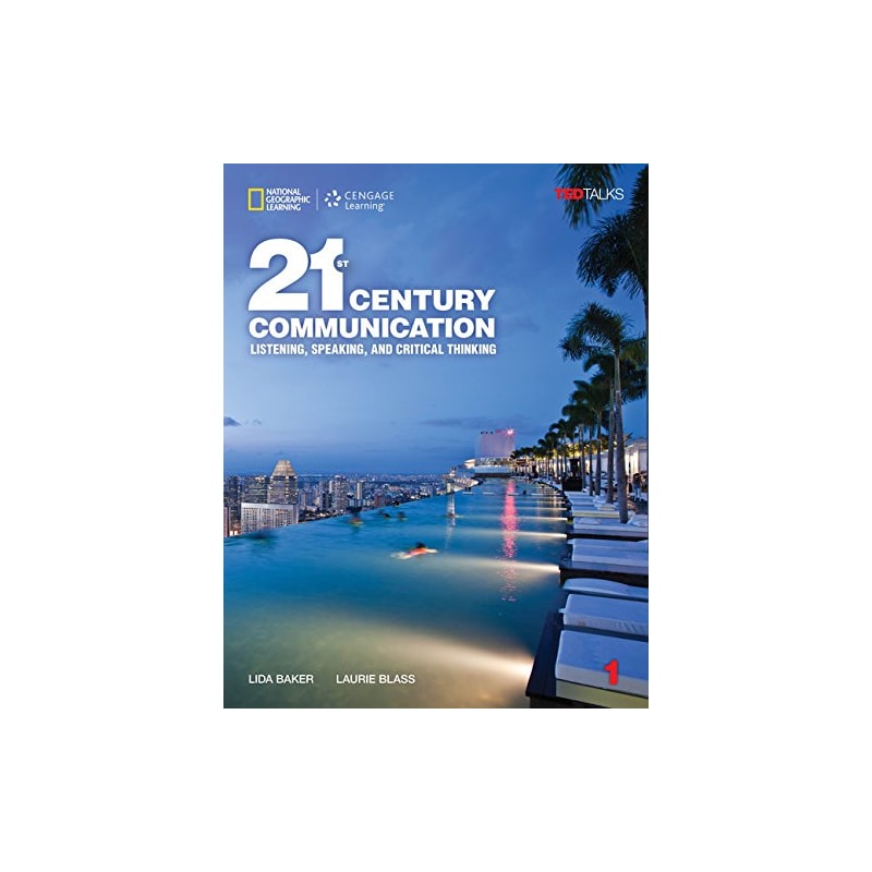 21ST CENTURY COMMUNICATION 1: LISTENING, SPEAKING AND CRITICAL THINKING: STUDENT BOOK