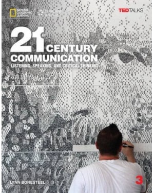 21ST CENTURY COMMUNICATION 3: LISTENING, SPEAKING AND CRITICAL THINKING: STUDENT BOOK