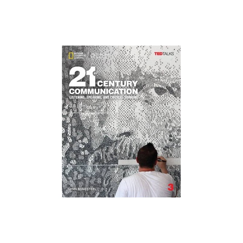 21ST CENTURY COMMUNICATION 3: LISTENING, SPEAKING AND CRITICAL THINKING: STUDENT BOOK