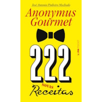 222 receitas - anonymus gourmet