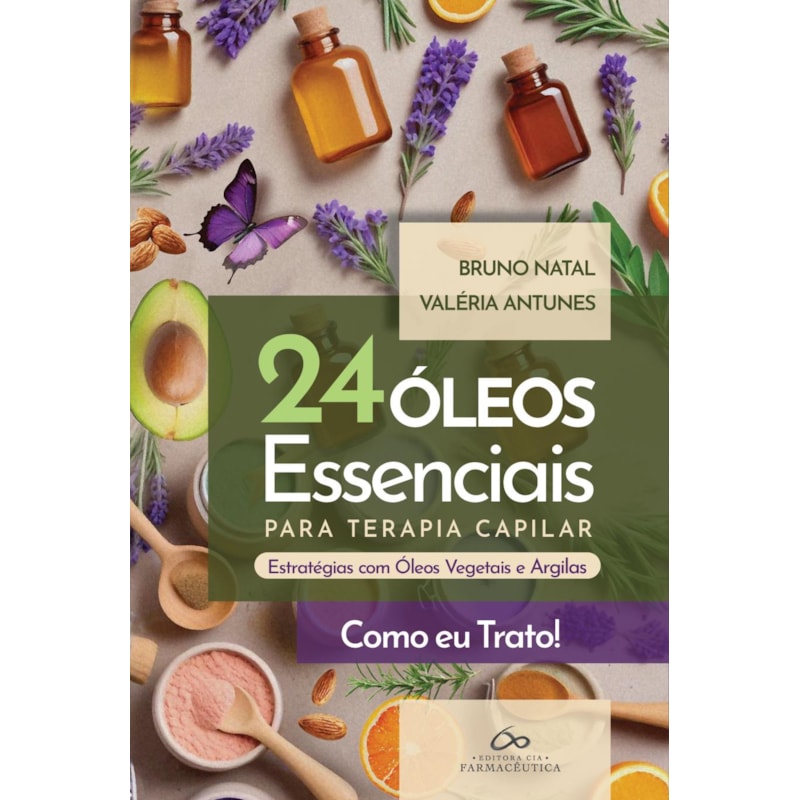 24 óleos essenciais para terapia capilar: estratégias com óleos vegetais e argilas como eu trato!