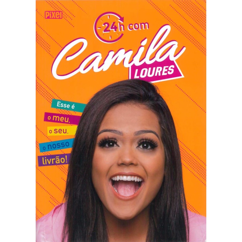 24H COM CAMILA LOURES: O MEU, O SEU, O NOSSO LIVRÃO!