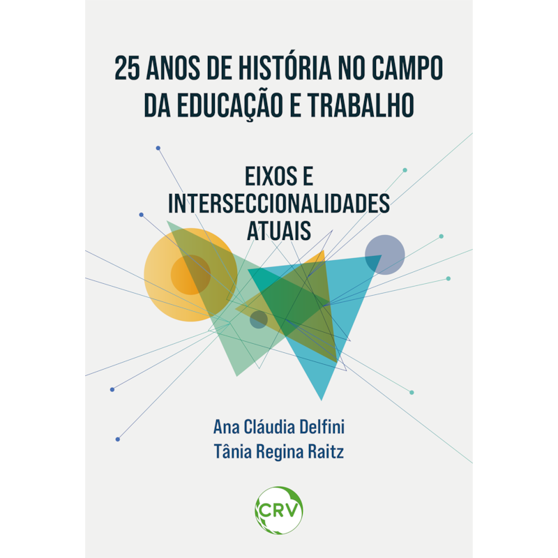 25 ANOS DE HISTÓRIA NO CAMPO DA EDUCAÇÃO E TRABALHO: EIXOS E INTERSECCIONALIDADES ATUAIS