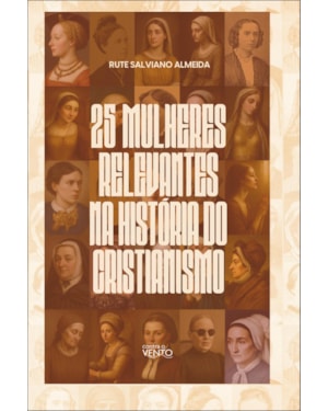 25 mulheres relevantes na história do cristianismo