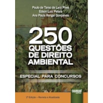 250 QUESTÕES DE DIREITO AMBIENTAL - ESPECIAL PARA CONCURSOS