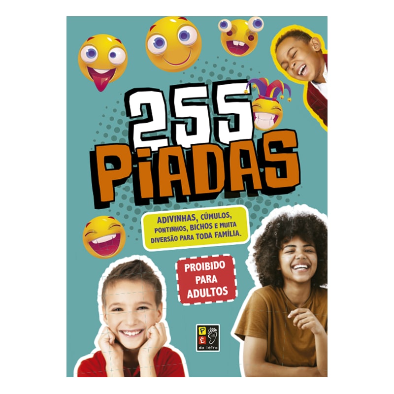 255 piadas - adivinhas, cúmulos, pontinhos, bichos e muita diversão para a família toda