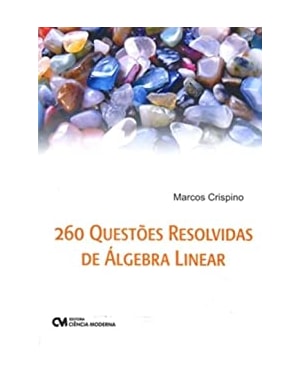 260 QUESTOES RESOLVIDAS DE ALGEBRA LINEAR - 1