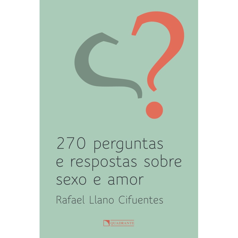 270 PERGUNTAS E RESPOSTAS SOBRE SEXO E AMOR