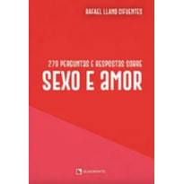 270 PERGUNTAS E RESPOSTAS SOBRE SEXO E AMOR