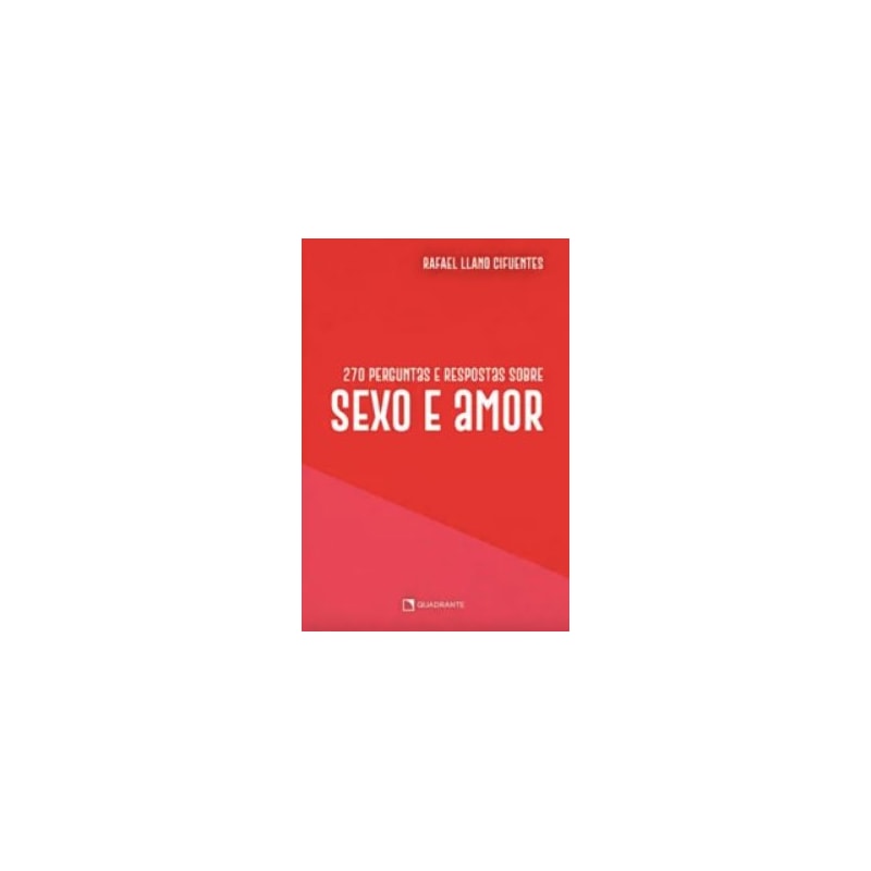 270 PERGUNTAS E RESPOSTAS SOBRE SEXO E AMOR