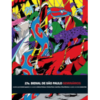 27A. BIENAL DE SÃO PAULO: SEMINÁRIOS