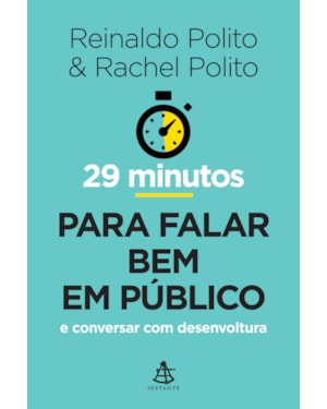 29 MINUTOS PARA FALAR BEM EM PÚBLICO: E CONVERSAR COM DESENVOLTURA