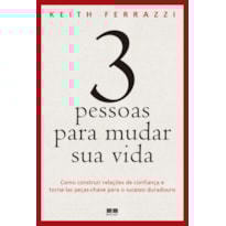3 PESSOAS PARA MUDAR SUA VIDA 3 PESSOAS PARA MUDAR SUA VIDA