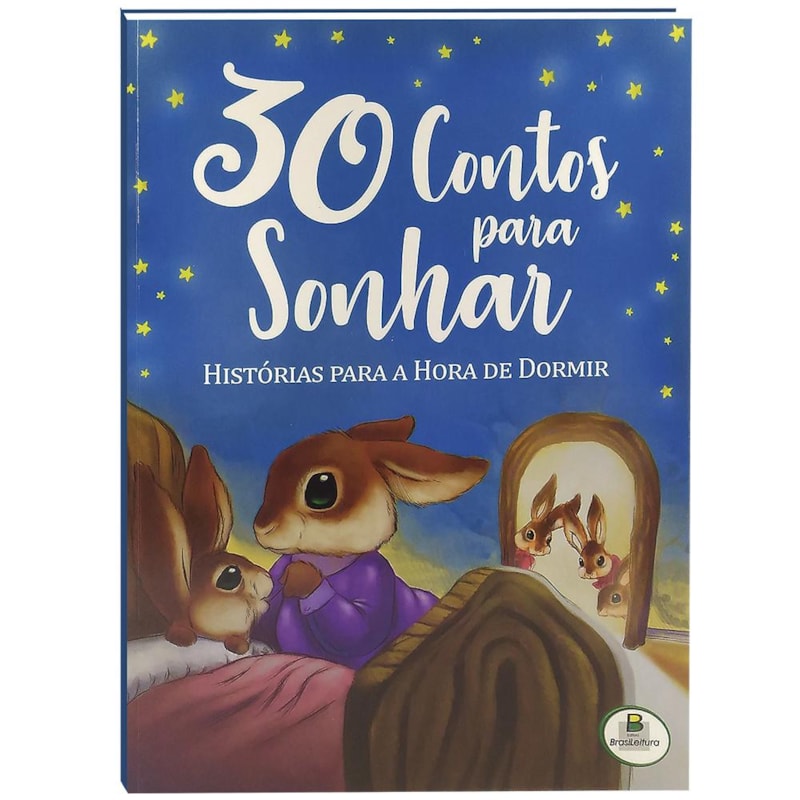 30 CONTOS PARA SONHAR. HISTÓRIAS PARA A HORA DE DORMIR: HISTÓRIAS PARA A HORA DE DORMIR