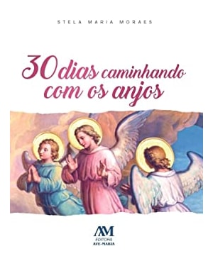 30 DIAS CAMINHANDO COM OS ANJOS