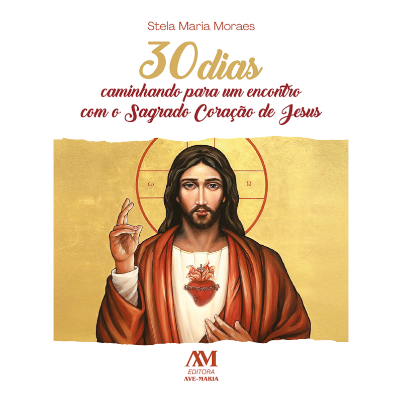 30 DIAS CAMINHANDO PARA UM ENCONTRO COM O SAGRADO CORAÇÃO DE JESUS