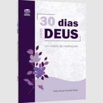 30 DIAS COM DEUS - UM ROTEIRO DE MEDITAÇÕES