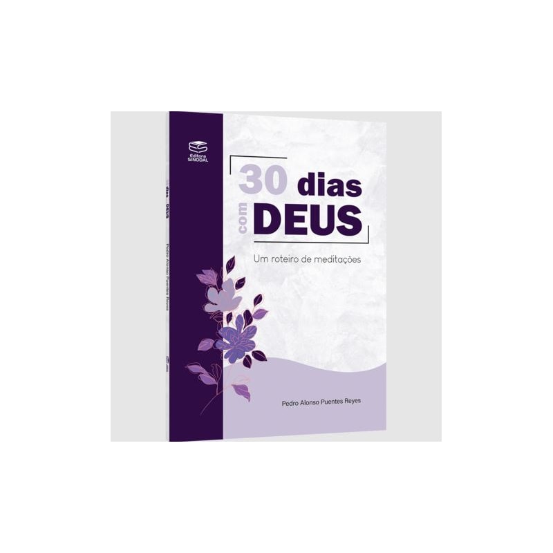 30 DIAS COM DEUS - UM ROTEIRO DE MEDITAÇÕES